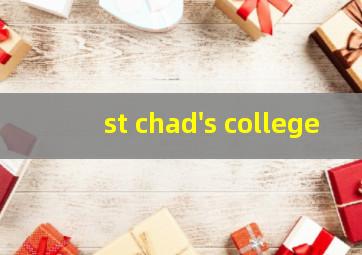 st chad's college